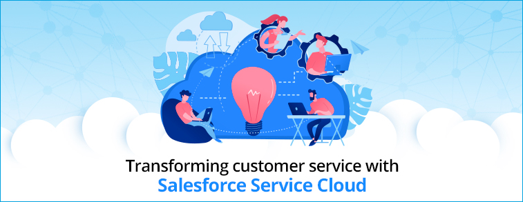 Transforming customer service with Salesforce Service Cloud 